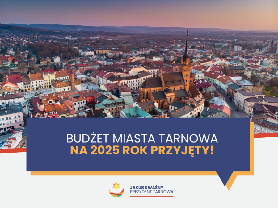 Radni zdecydowali w sprawie budżetu Tarnowa na 2025 rok!